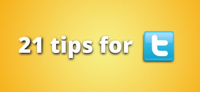 21 tips for Twitter marketing