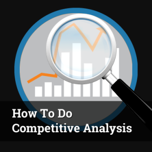 How To Do Competitive Analysis
