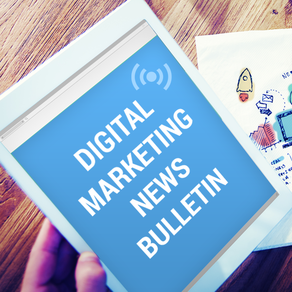 Digital Marketing News Bulletin