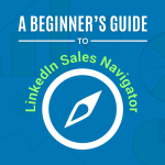 Guide To LinkedIn Sales Navigator
