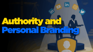 Authority & Personal Branding: The Lawyer's Blueprint for Unshakeable Trust